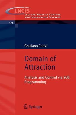 Domain of Attraction: Analysis and Control Via SOS Programming by Chesi, Graziano