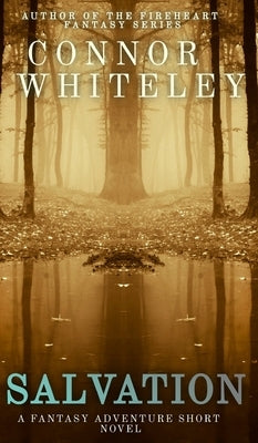 Salvation: A Fantasy Adventure Short Novel by Whiteley, Connor