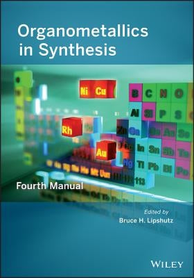 Organometallics in Synthesis by Lipshutz, Bruce H.