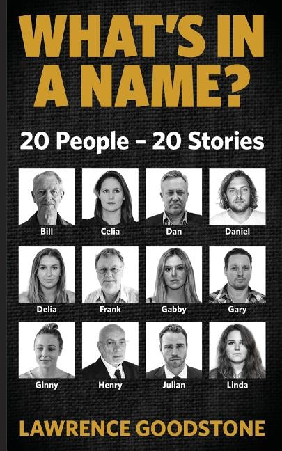 What's in a Name?: 20 People - 20 Stories by Goodstone, Lawrence