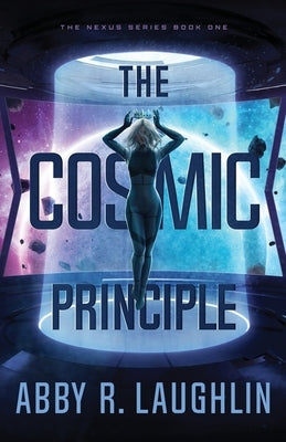 The Cosmic Principle by Laughlin, Abby R.