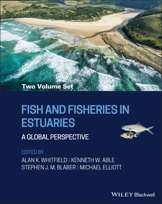 Fish and Fisheries in Estuaries: A Global Perspective by Whitfield, Alan K.