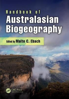 Handbook of Australasian Biogeography by Ebach, Malte C.