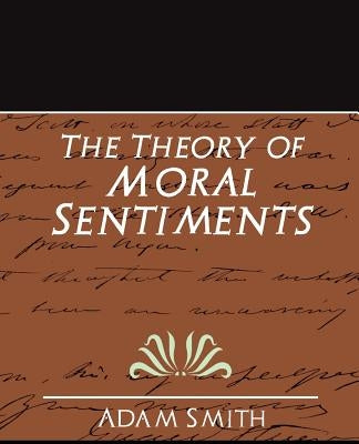 The Theory of Moral Sentiments (New Edition) by Smith, Adam