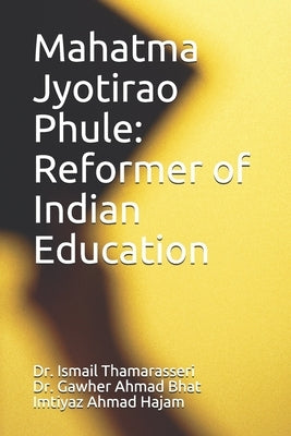 Mahatma Jyotirao Phule: Reformer of Indian Education by Bhat, Gawher Ahmad
