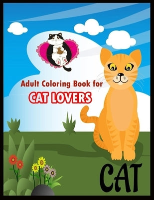 Adult Coloring Book for CAT LOVERS: Stress Relieving Designs for Adults Relaxation by Press, Shamonto