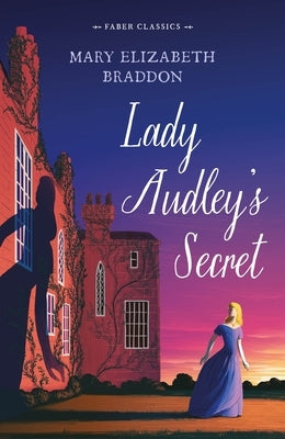 Lady Audley's Secret by Braddon, Mary Elizabeth