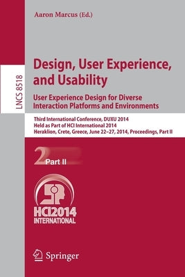 Design, User Experience, and Usability: User Experience Design for Diverse Interaction Platforms and Environments: Third International Conference, Dux by Marcus, Aaron