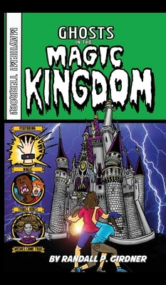 Ghosts in the Magic Kingdom by Girdner, Randall P.
