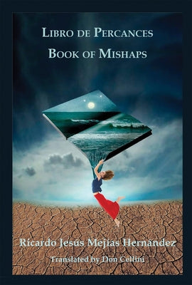 Libro de Percances / Book of Mishaps by Hernandez, Ricardo Jesus Mejias