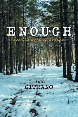 Enough: For the Love of Edward by Citrano, Karen