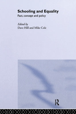 Schooling and Equality: Fact, Concept and Policy by Hill, Dave