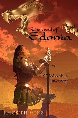 The Land of Edonia: Malachi's Journey by Henz, R. Joseph