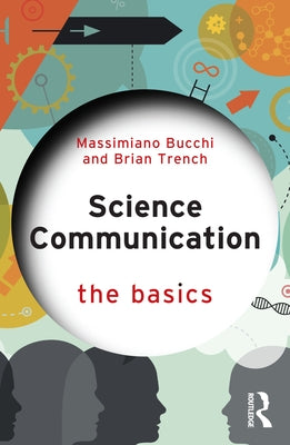 Science Communication: The Basics by Bucchi, Massimiano
