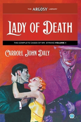 Lady of Death: The Complete Cases of Mr. Strang, Volume 1 by Daly, Carroll John