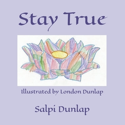 Stay True by Dunlap, London