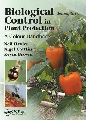 Biological Control in Plant Protection: A Colour Handbook, Second Edition by Helyer, Neil