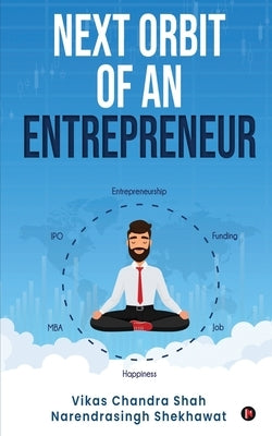 Next Orbit of an Entrepreneur by Narendrasingh Shekhawat