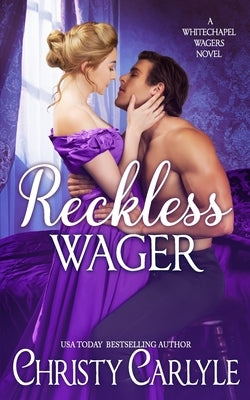 Reckless Wager: A Whitechapel Wagers Novel by Carlyle, Christy