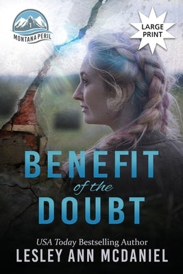 Benefit of the Doubt: A Large-Print, Christian Romantic-Suspense Novel by McDaniel, Lesley Ann