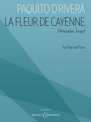 La Fleur de Cayenne (Venezuelan Joropo): For Flute and Piano by D'Rivera, Paquito