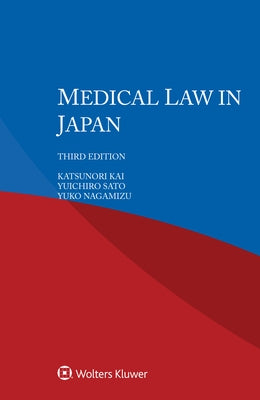 Medical Law in Japan by Kai, Katsunori