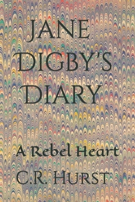 Jane Digby's Diary: A Rebel Heart by Hurst, C. R.