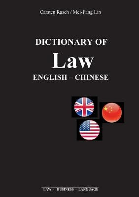 Dictionary of Law: English - Chinese by Rasch, Carsten