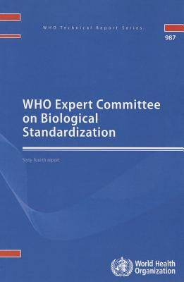 Who Expert Committee on Biological Standardization: Sixty-Fourth Report by World Health Organization