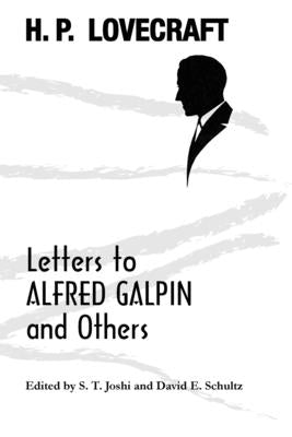 Letters to Alfred Galpin and Others by Lovecraft, H. P.