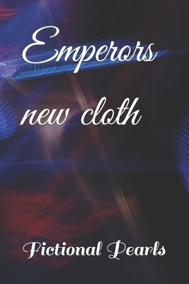 Emperors new cloth by Andersen, Hans Christian