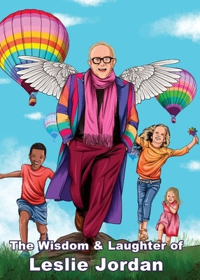 The Wisdom & Laughter of Leslie Jordan by Publishing, Knightsbridge
