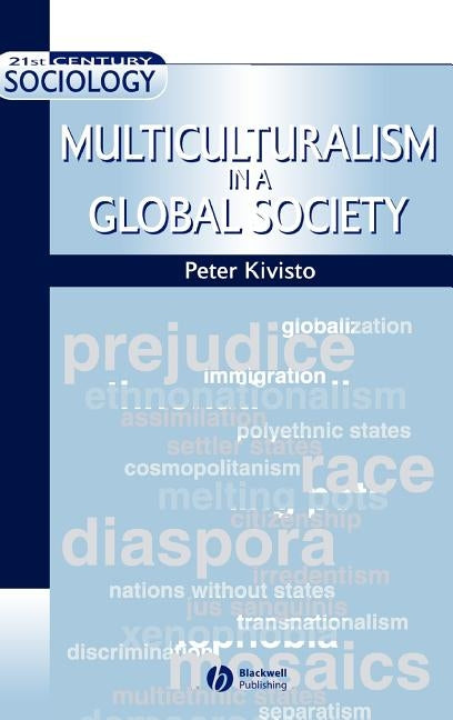 Multiculturalism in a Global Society by Kivisto, Peter