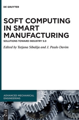 Soft Computing in Smart Manufacturing by No Contributor