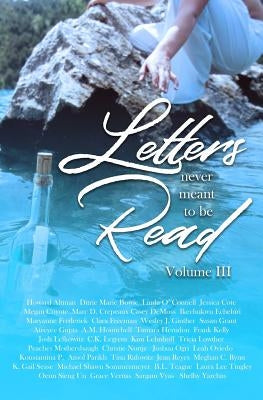 Letters Never Meant to Be Read: Volume III by Bowie, Ditrie Marie