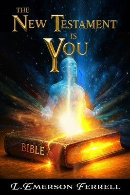 The New Testament Is You by Ferrell, L. Emerson