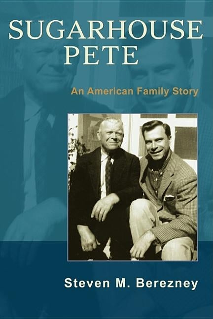 Sugarhouse Pete: An American Family Story by Berezney, Steven M.