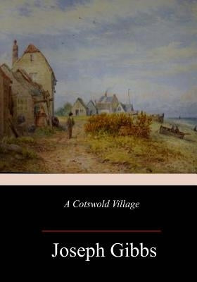 A Cotswold Village by Gibbs, Joseph