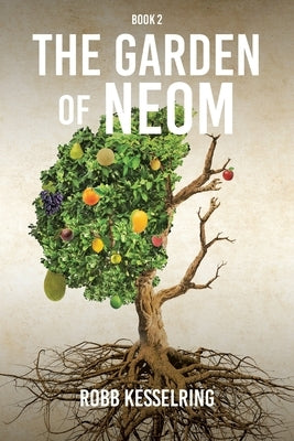 The Garden of Neom: Book 2 by Kesselring, Robb