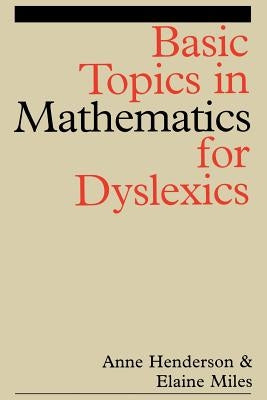 Basic Topics in Mathematics for Dyslexia by Henderson, Anne