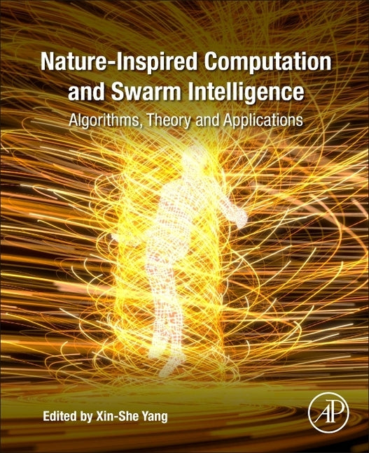 Nature-Inspired Computation and Swarm Intelligence: Algorithms, Theory and Applications by Yang, Xin-She