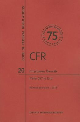 Employee's Benefits, Part 657 to End by National Archives and Records Administra