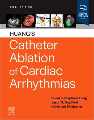 Huang's Catheter Ablation of Cardiac Arrhythmias by Huang, Shoei K. Stephen