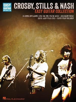 Crosby, Stills & Nash - Easy Guitar Collection: Easy Guitar with Notes & Tab by Crosby Stills &. Nash