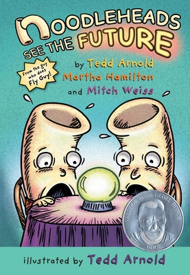 Noodleheads See the Future by Arnold, Tedd