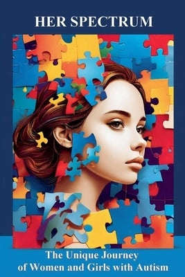 Her Spectrum: The Unique Journey of Women and Girls with Autism by Miled, Layane