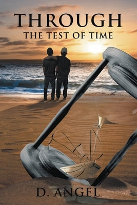 Through the Test of Time by Angel, D.
