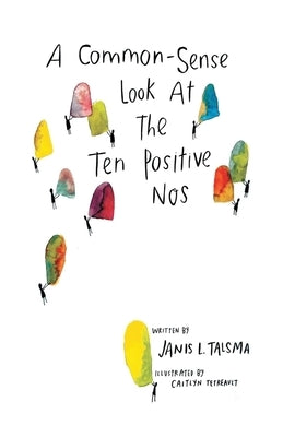 A Common-Sense Look at the Ten Positive Nos by Talsma, Janis L.
