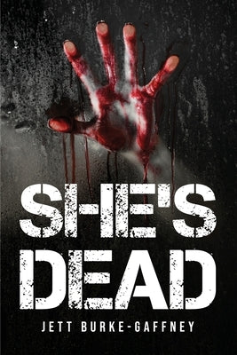 She's dead. by Jett Burke-Gaffney