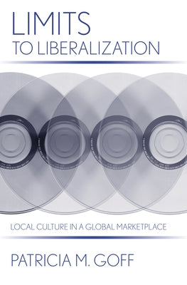 Limits to Liberalization by Goff, Patricia M.